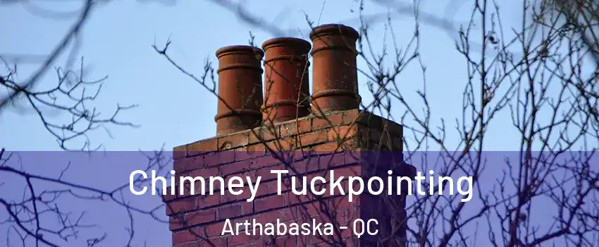  Chimney Tuckpointing Arthabaska - QC
