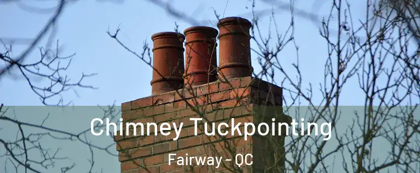  Chimney Tuckpointing Fairway - QC