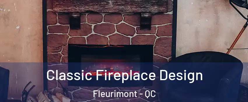  Classic Fireplace Design Fleurimont - QC