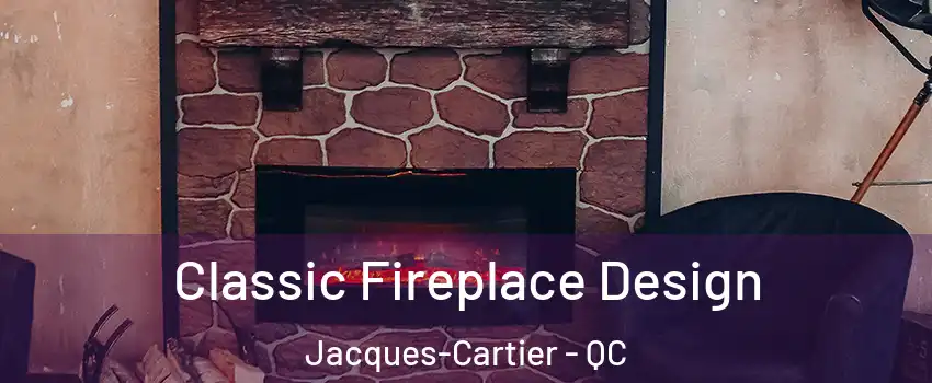  Classic Fireplace Design Jacques-Cartier - QC