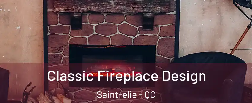  Classic Fireplace Design Saint-elie - QC