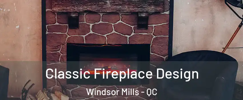  Classic Fireplace Design Windsor Mills - QC