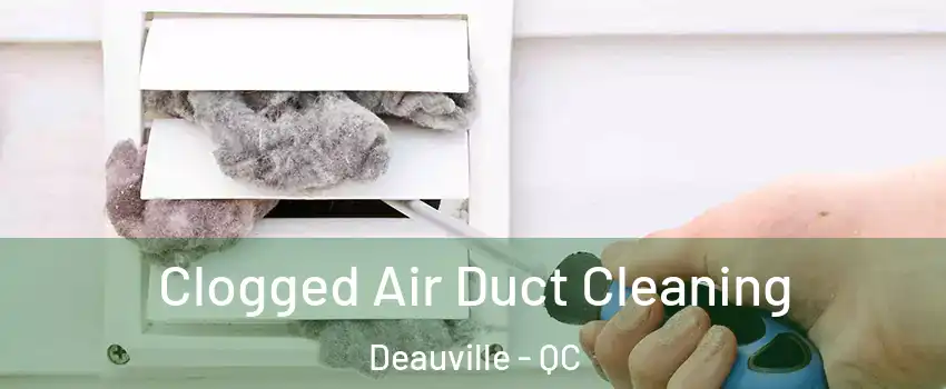  Clogged Air Duct Cleaning Deauville - QC