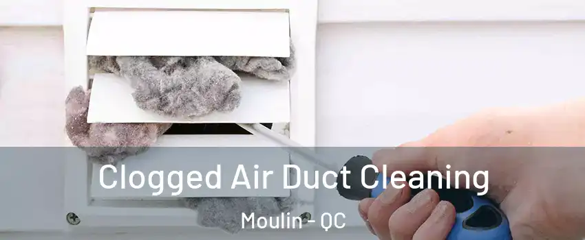  Clogged Air Duct Cleaning Moulin - QC