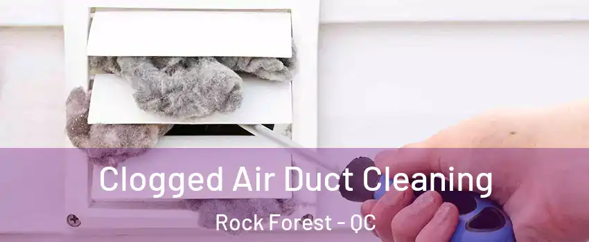  Clogged Air Duct Cleaning Rock Forest - QC
