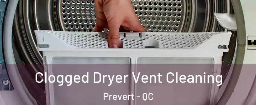  Clogged Dryer Vent Cleaning Prevert - QC