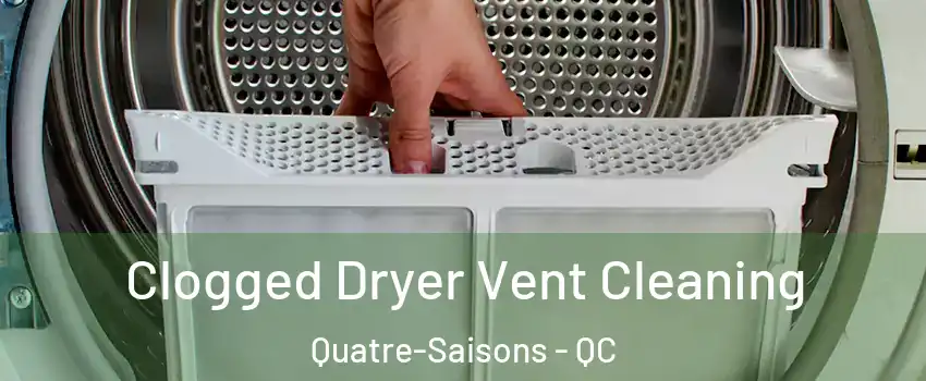  Clogged Dryer Vent Cleaning Quatre-Saisons - QC