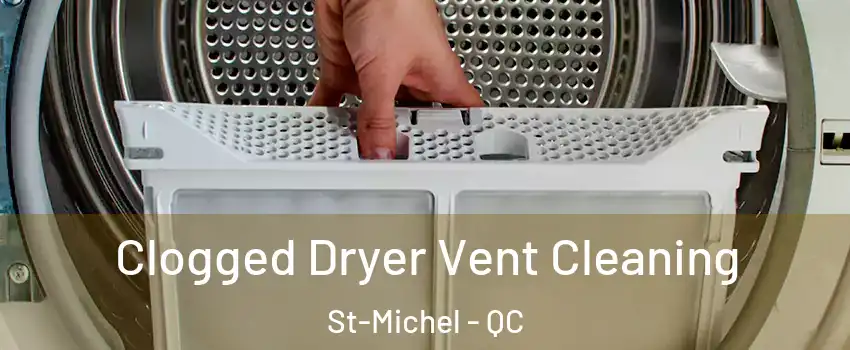  Clogged Dryer Vent Cleaning St-Michel - QC