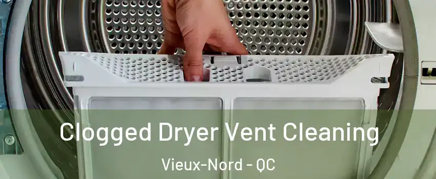  Clogged Dryer Vent Cleaning Vieux-Nord - QC