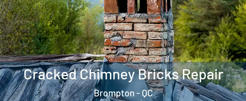  Cracked Chimney Bricks Repair Brompton - QC