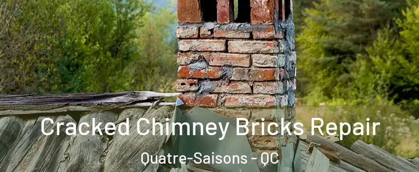  Cracked Chimney Bricks Repair Quatre-Saisons - QC
