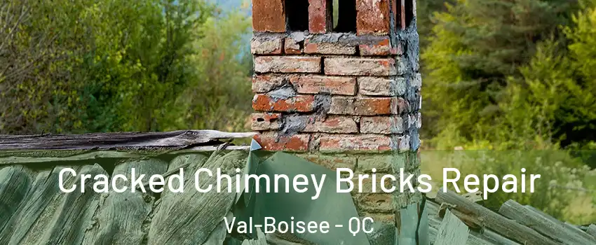  Cracked Chimney Bricks Repair Val-Boisee - QC