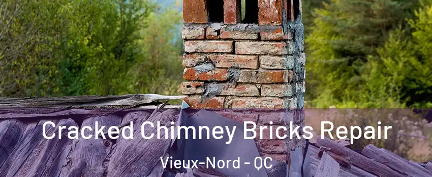  Cracked Chimney Bricks Repair Vieux-Nord - QC