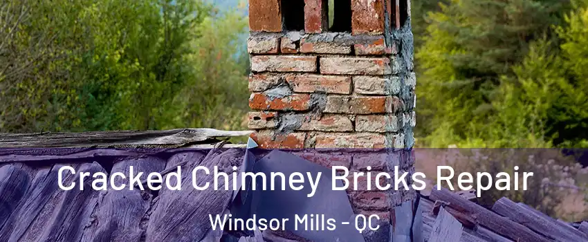  Cracked Chimney Bricks Repair Windsor Mills - QC