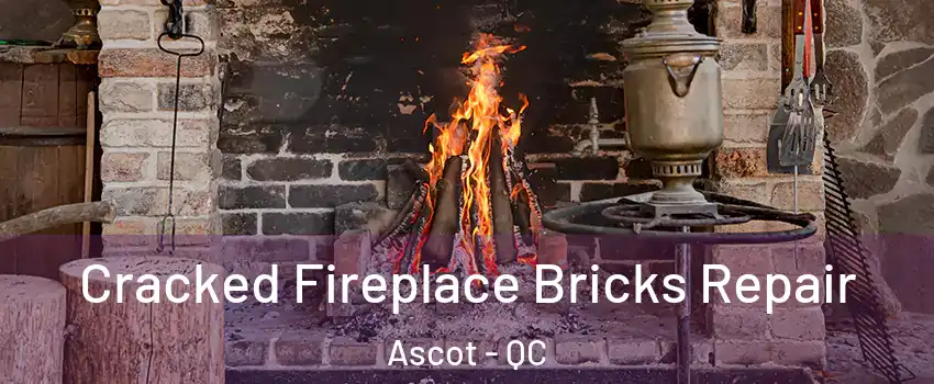  Cracked Fireplace Bricks Repair Ascot - QC