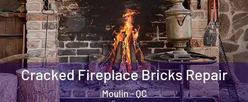  Cracked Fireplace Bricks Repair Moulin - QC