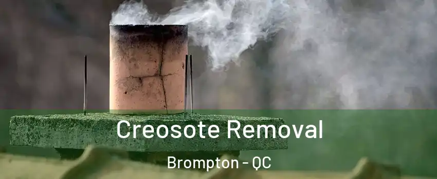  Creosote Removal Brompton - QC