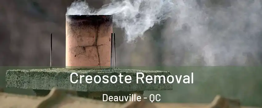  Creosote Removal Deauville - QC