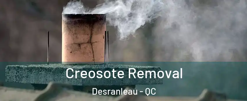  Creosote Removal Desranleau - QC