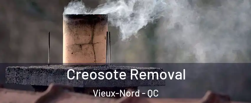  Creosote Removal Vieux-Nord - QC