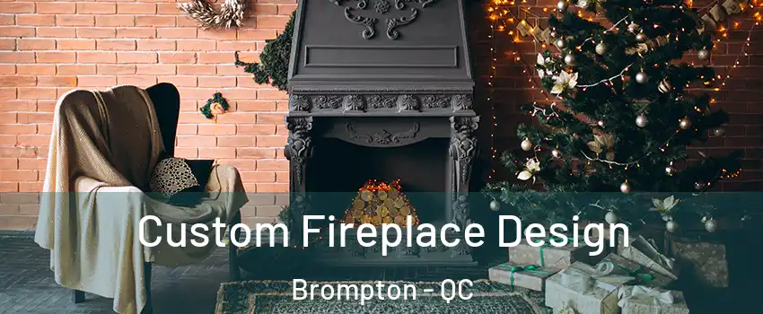  Custom Fireplace Design Brompton - QC