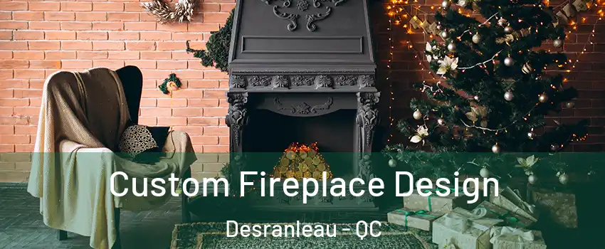  Custom Fireplace Design Desranleau - QC