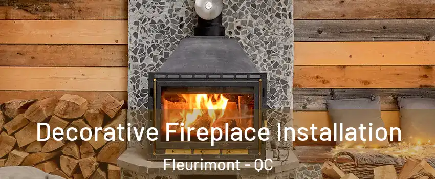  Decorative Fireplace Installation Fleurimont - QC