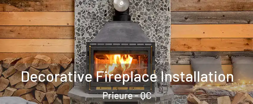  Decorative Fireplace Installation Prieure - QC