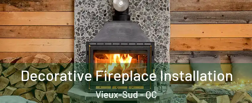  Decorative Fireplace Installation Vieux-Sud - QC