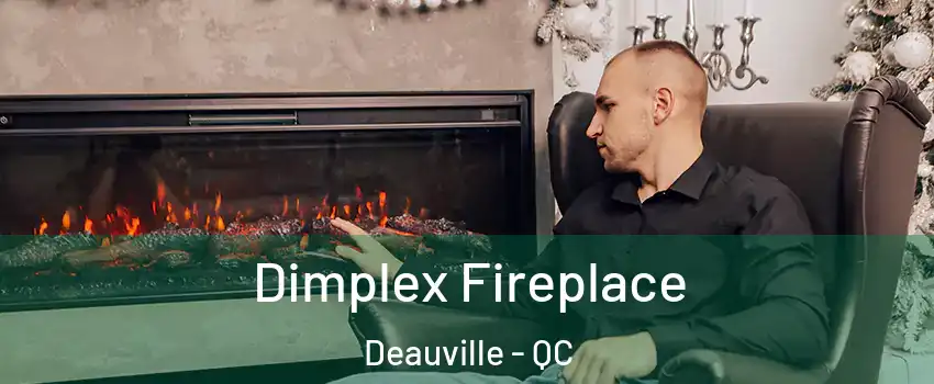  Dimplex Fireplace Deauville - QC