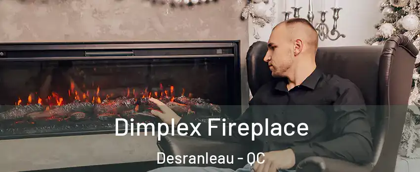  Dimplex Fireplace Desranleau - QC