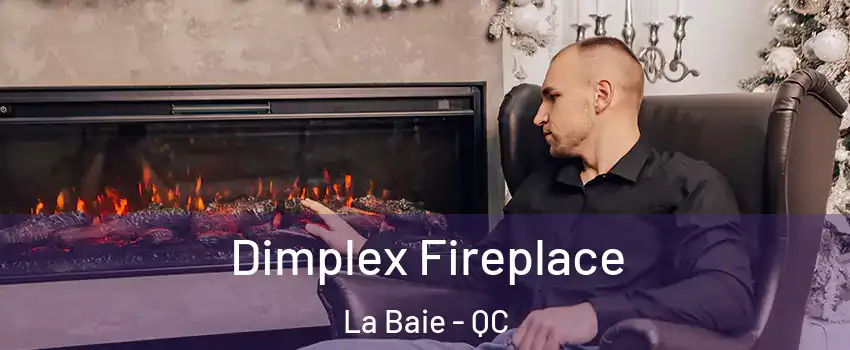  Dimplex Fireplace La Baie - QC