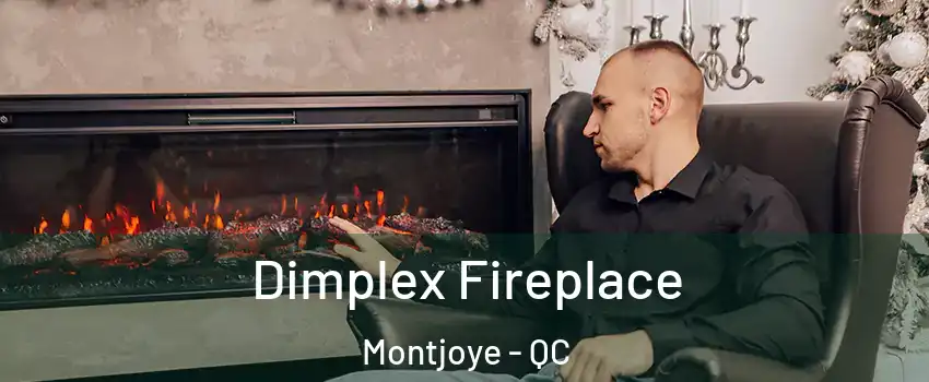  Dimplex Fireplace Montjoye - QC