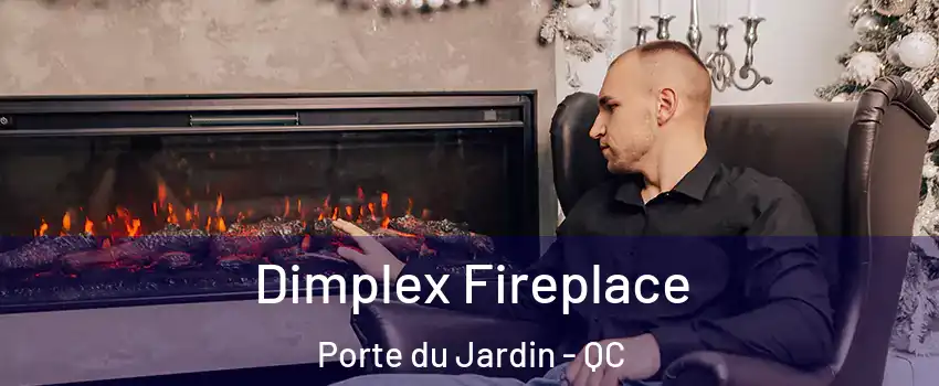  Dimplex Fireplace Porte du Jardin - QC