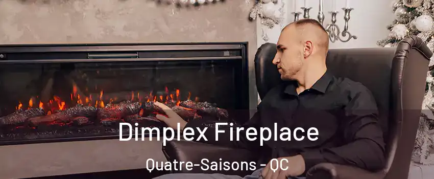  Dimplex Fireplace Quatre-Saisons - QC