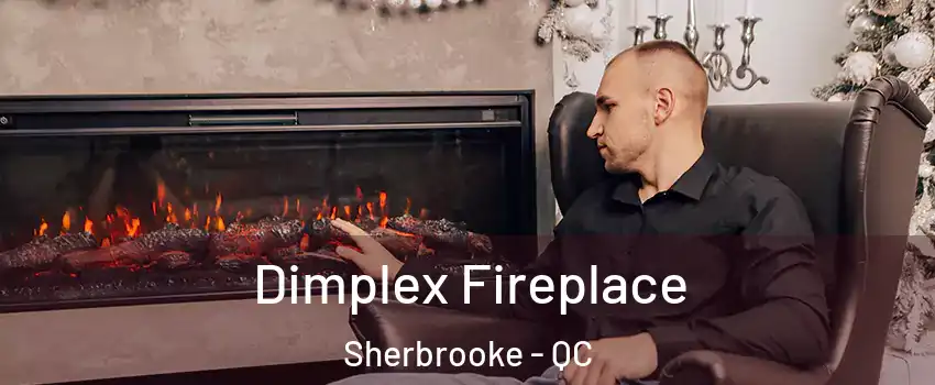  Dimplex Fireplace Sherbrooke - QC