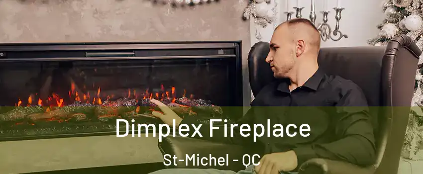  Dimplex Fireplace St-Michel - QC