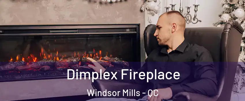  Dimplex Fireplace Windsor Mills - QC