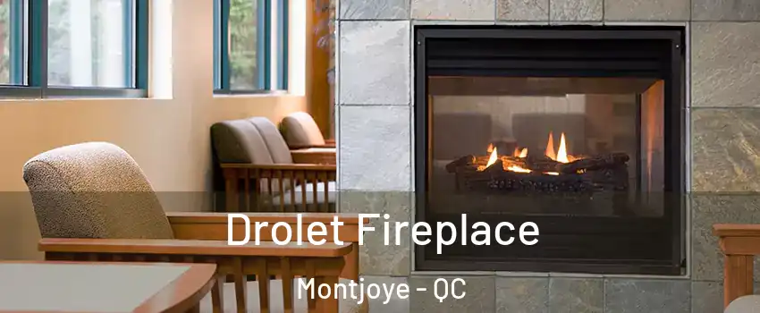 Drolet Fireplace Montjoye - QC