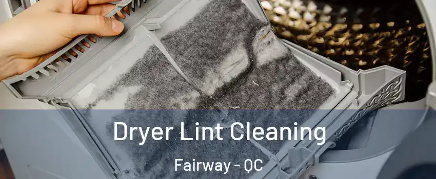  Dryer Lint Cleaning Fairway - QC