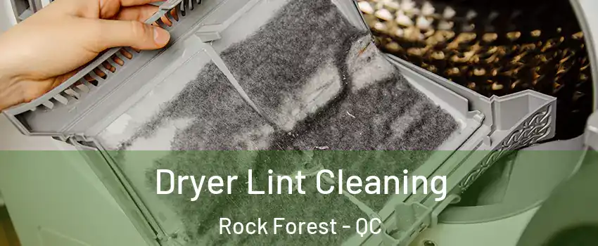 Dryer Lint Cleaning Rock Forest - QC