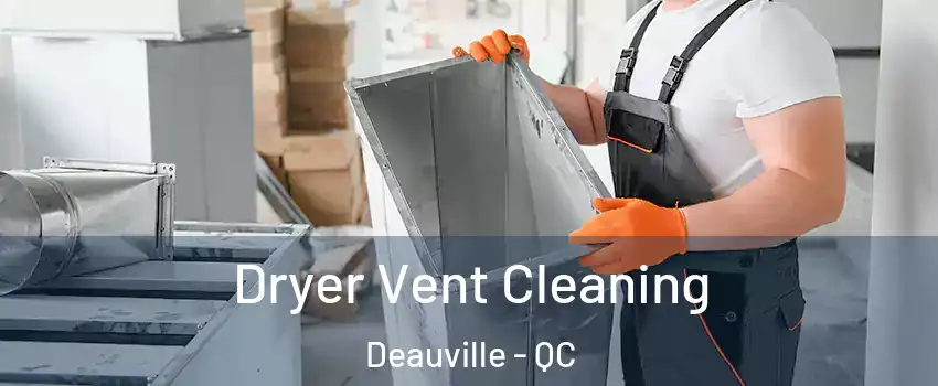  Dryer Vent Cleaning Deauville - QC