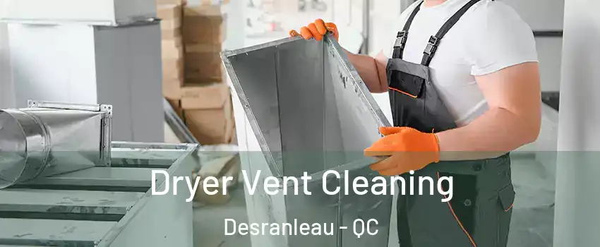  Dryer Vent Cleaning Desranleau - QC