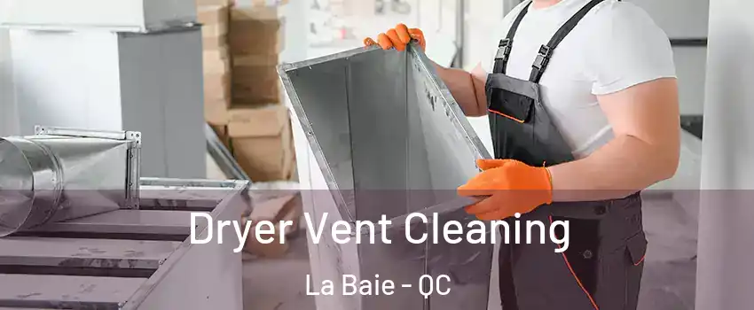  Dryer Vent Cleaning La Baie - QC