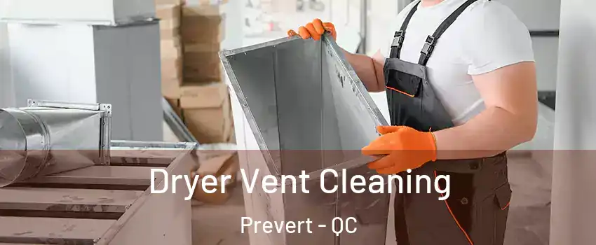  Dryer Vent Cleaning Prevert - QC