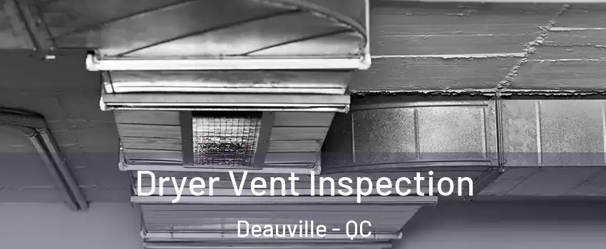  Dryer Vent Inspection Deauville - QC