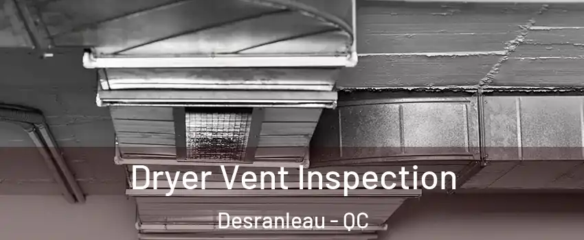  Dryer Vent Inspection Desranleau - QC