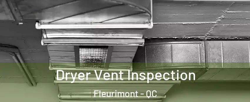  Dryer Vent Inspection Fleurimont - QC