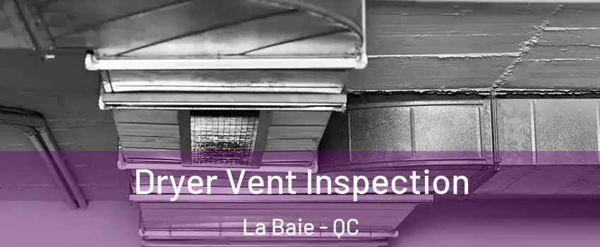  Dryer Vent Inspection La Baie - QC