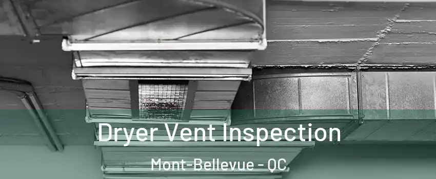  Dryer Vent Inspection Mont-Bellevue - QC